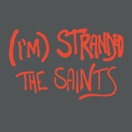 SAINTS / I'm stranded